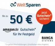 50 EUR Amazon.de Gutschein beim Banca Sistema Festgeld via WeltSparen